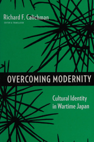 Overcoming Modernity: Cultural Identity in Wartime Japan