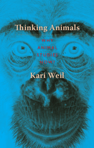 Thinking animals: Why animal studies now?