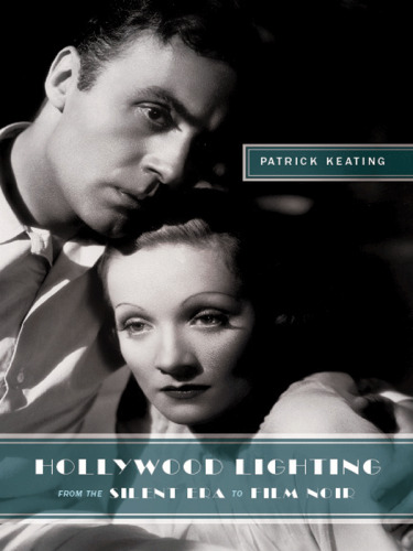 Hollywood Hollywood Lighting from the Silent Era to Film Noir