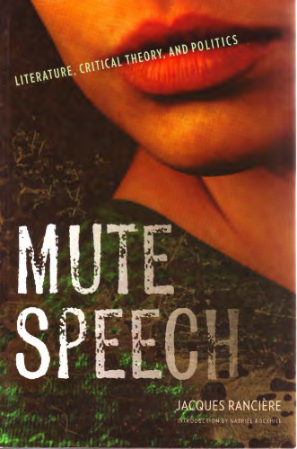 Mute Speech: Literature, Critical Theory, and Politics