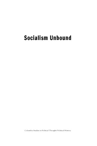 Socialism Unbound: Principles, Practices, and Prospects