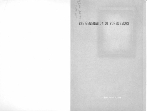 The Generation of Postmemory: Writing and Visual Culture After the Holocaust
