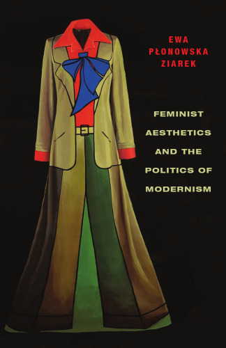 Feminist aesthetics and the politics of modernism