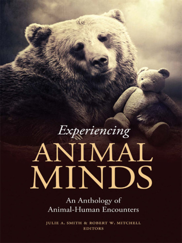 Experiencing Animal Minds: An Anthology of Animal-Human Encounters