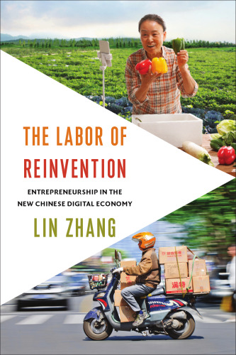 The Labor of Reinvention: Entrepreneurship in the New Chinese Digital Economy