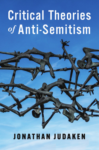 Critical Theories of Anti-Semitism (New Directions in Critical Theory)