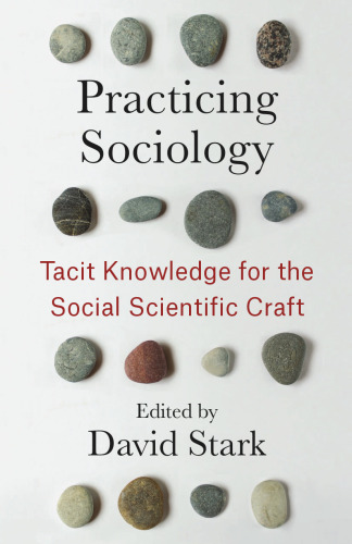 Practicing Sociology: Tacit Knowledge for the Social Scientific Craft