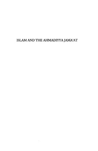 Islam and the Ahmadiyya Jama'at: History, Belief, Practice