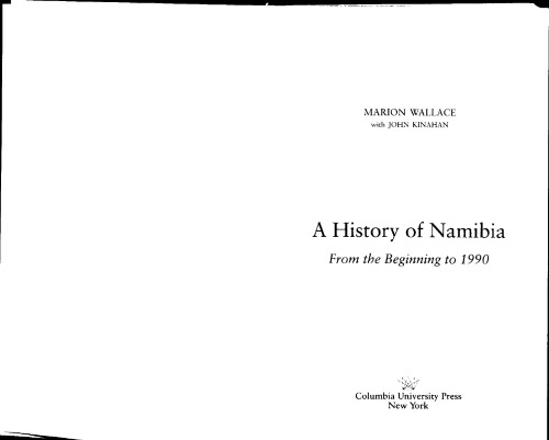 A History of Namibia: From the Beginning to 1990