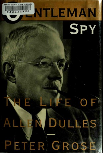 Gentleman Spy: Life of Allen Dulles