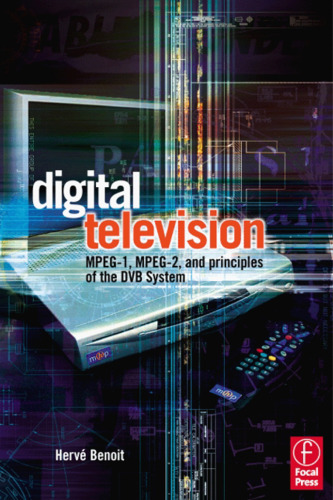 Digital television: MPEG-1, MPEG-2 and principles of the DVB system