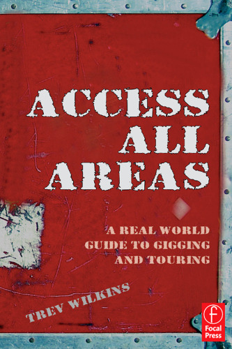 Access All Areas: A Real World Guide to Gigging and Touring