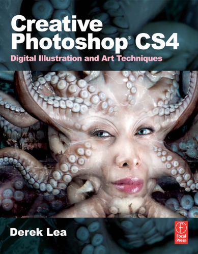 Creative Photoshop CS4: digital illustration and art techniques