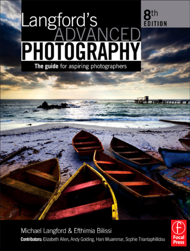 Langford's Advanced Photography, Eighth Edition: The guide for Aspiring Photographers (The Langford Series)