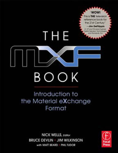 The MXF Book: An Introduction to the Material eXchange Format