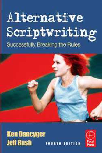 Alternative Scriptwriting: Successfully Breaking the Rules