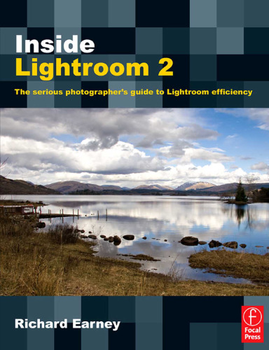 Inside Lightroom 2: The serious photographer's guide to Lightroom efficiency