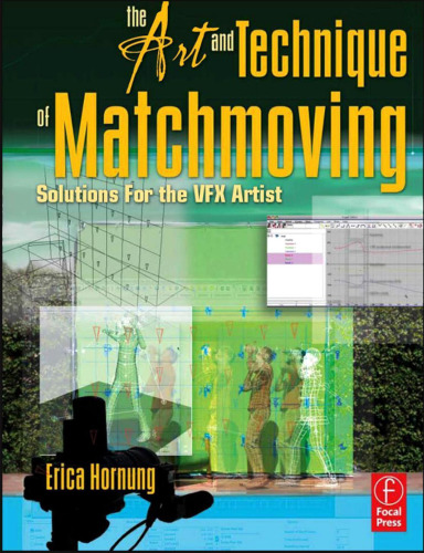 The Art and Technique of Matchmoving: Solutions for the VFX Artist