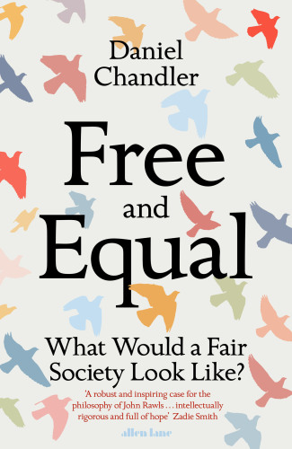 Free and Equal. What Would a Fair Society Look Like