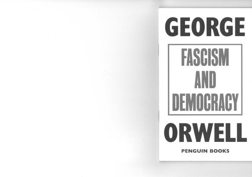 Fascism and Democracy: George Orwell (Great Orwell)