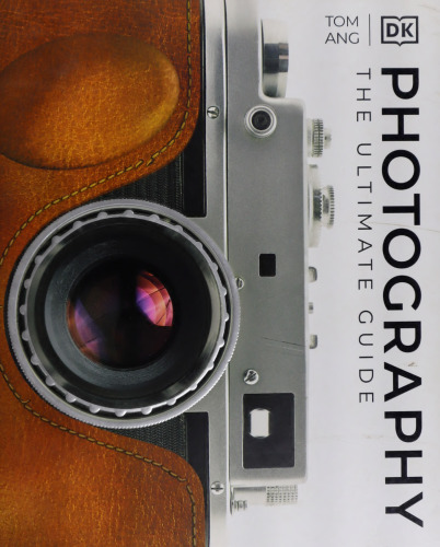 Photography: The Ultimate Guide