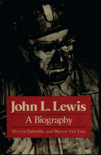John L. Lewis: A Biography