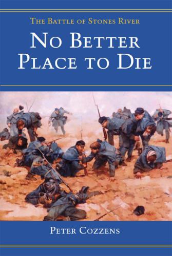 No Better Place to Die: The Battle of Stones River
