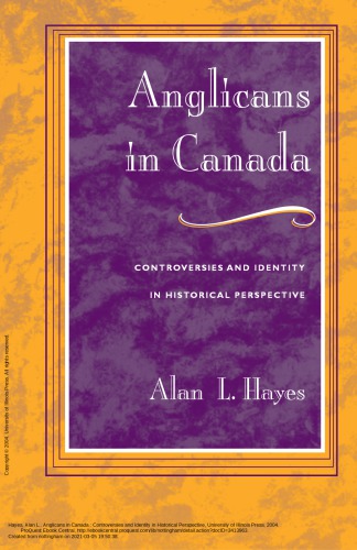 Anglicans in Canada: Controversies and Identity in Historical Perspective