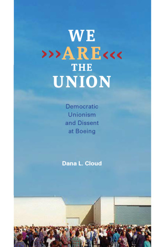 We Are the Union: Democratic Unionism and Dissent at Boeing