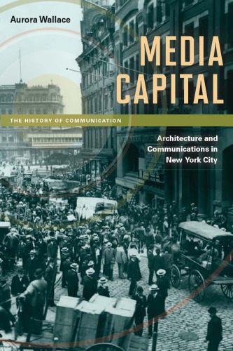 Media Capital: Architecture and Communications in New York City