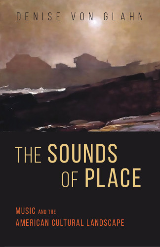 The Sounds of Place: Music and the American Cultural Landscape