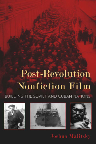 Post-Revolution Nonfiction Film: Building the Soviet and Cuban Nations