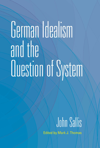 German Idealism and the Question of System, Volume III/4
