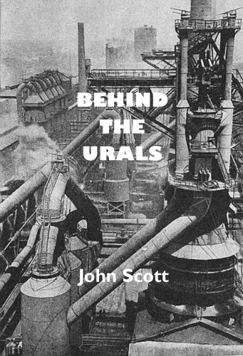 Behind the Urals: An American Worker in Russia's City of Steel