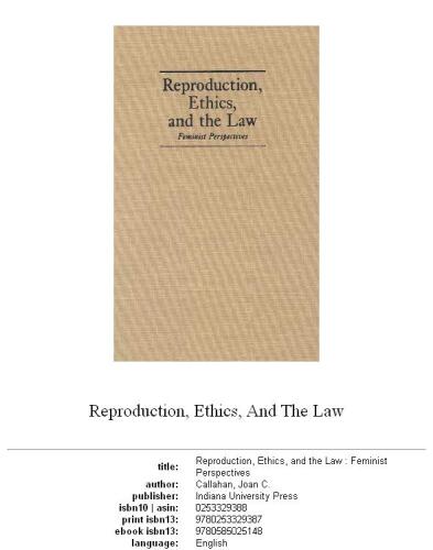Reproduction, ethics, and the law: feminist perspectives