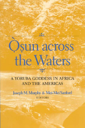 Osun Across the Waters : A Yoruba Goddess in