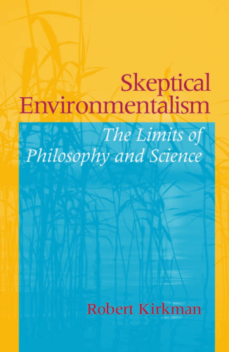 Skeptical Environmentalism: The Limits of Philosophy and Science