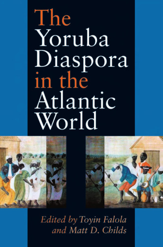 The Yoruba Diaspora In The Atlantic World