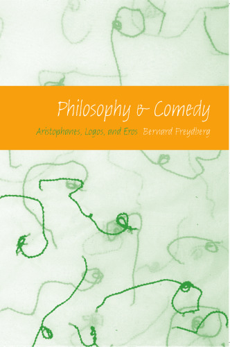 Philosophy & Comedy: Aristophanes, Logos, and Eros (Studies in Continental Thought)