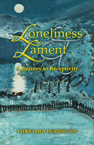 Loneliness and Lament: A Journey to Receptivity (Indiana Series in the Philosophy of Religion)