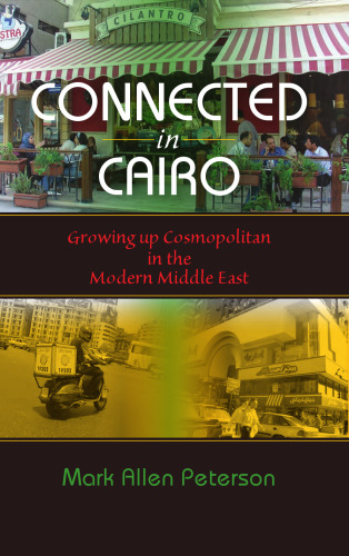 Connected in Cairo: Growing up Cosmopolitan in the Modern Middle East