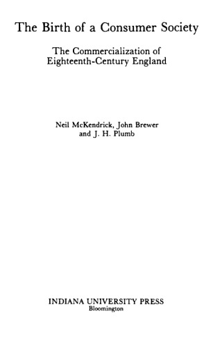 The Birth of a Consumer Society: The Commercialization of Eighteenth-Century England