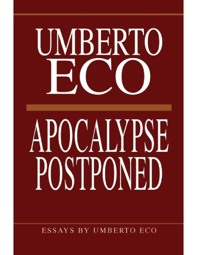 Apocalypse postponed: Essays by Umberto Eco (Perspectives)