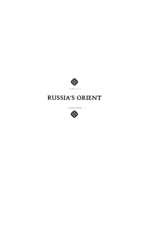 Russia's Orient: Imperial Borderlands and Peoples, 1700-1917