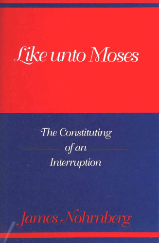 Like Unto Moses: The Constituting of an Interruption
