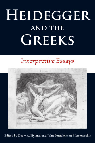 Heidegger and the Greeks: Interpretive Essays