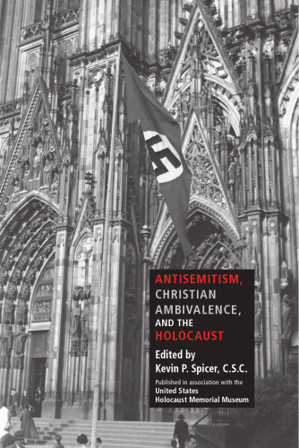 Antisemitism, Christian Ambivalence, and the Holocaust