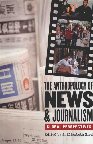 The Anthropology of News and Journalism: Global Perspectives