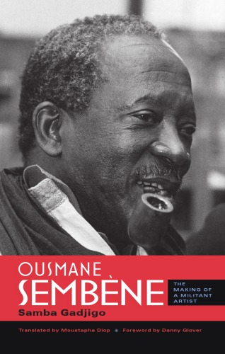 Ousmane Sembène ; The Making of a Militant Artist