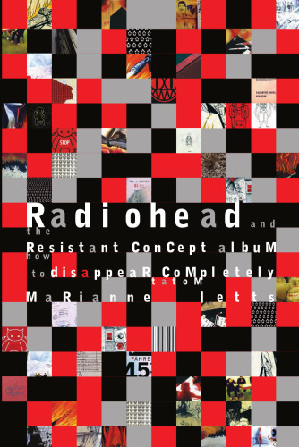 Radiohead and the Resistant Concept Album: How to Disappear Completely